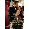 The Spanish Aristocrat''s Woman by Katherine Garbera