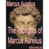 The Thoughts of Marcus Aurelius door Emperor O. Marcus Aurelius