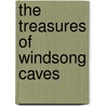 The Treasures of Windsong Caves door Nellis Boyer