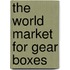 The World Market for Gear Boxes
