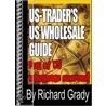 Us-trader''s Us Wholesale Guide door Richard J. Grady