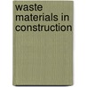 Waste Materials in Construction door Aalbers