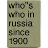 Who''s Who in Russia since 1900 door Martin McCauley