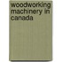 Woodworking Machinery in Canada