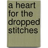 A Heart for the Dropped Stitches door Janet Tronstad