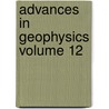 Advances In Geophysics Volume 12 door Unknown