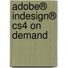 Adobe® Indesign® Cs4 On Demand door Steve Johnson