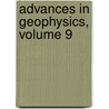 Advances in Geophysics, Volume 9 door H.E. Landsberg