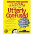 Algebra for the Utterly Confused