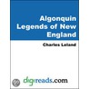 Algonquin Legends of New England door Charles Leland