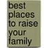 Best Places to Raise Your Family