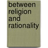 Between Religion and Rationality door Joseph Frank