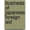 Business of Japanese Foreign Aid door Marie Soderberg