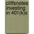 CliffsNotes Investing in 401(k)s