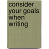 Consider Your Goals When Writing by Natalie Canavor