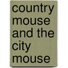 Country Mouse and the City Mouse door Julius Aesop