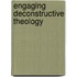 Engaging Deconstructive Theology