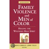 Family Violence and Men of Color by Unknown