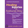 Healing Injuries the Natural Way by Michelle Schoffro Cook