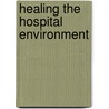 Healing the Hospital Environment by Sarah Hosking