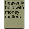 Heavenly Help with Money Matters door Leslie Householder