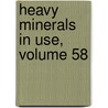 Heavy Minerals in Use, Volume 58 by Maria A. Mange