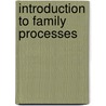 Introduction to Family Processes door 'Unknown'