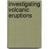 Investigating Volcanic Eruptions