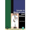 Issues in Medical Law and Ethics door Derek Morgan