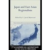 Japan and East Asian Regionalism door Syed Javed Maswood