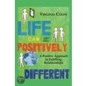 Life Can Be Positively Different door Virginia Colin