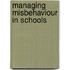 Managing Misbehaviour in Schools