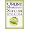 Online Marketing Success Stories door Rene V. Richards