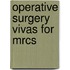 Operative Surgery Vivas For Mrcs