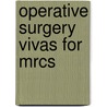 Operative Surgery Vivas For Mrcs door Sarah Krishnanandan