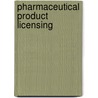 Pharmaceutical Product Licensing by Brian Matthews