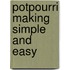 Potpourri Making Simple And Easy