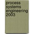 Process Systems Engineering 2003
