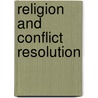 Religion and Conflict Resolution door Megan Shore
