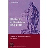 Rhetoric, Rhetoricians and Poets by Marijke Spies