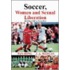 Soccer, Women, Sexual Liberation