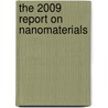 The 2009 Report on Nanomaterials by Inc. Icon Group International