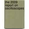 The 2009 Report on Oscilloscopes by Inc. Icon Group International