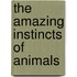 The Amazing Instincts of Animals