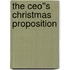 The Ceo''s Christmas Proposition