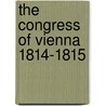 The Congress of Vienna 1814-1815 by Tim Chapman