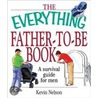 The Everything Father-To-Be Book door Kevin Nelson