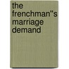 The Frenchman''s Marriage Demand door Shaw Chantelle