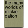 The Many Worlds of Mickie Dalton door Michael Davies