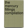 The Mercury Fillings Compilation door Angela Kilmartin